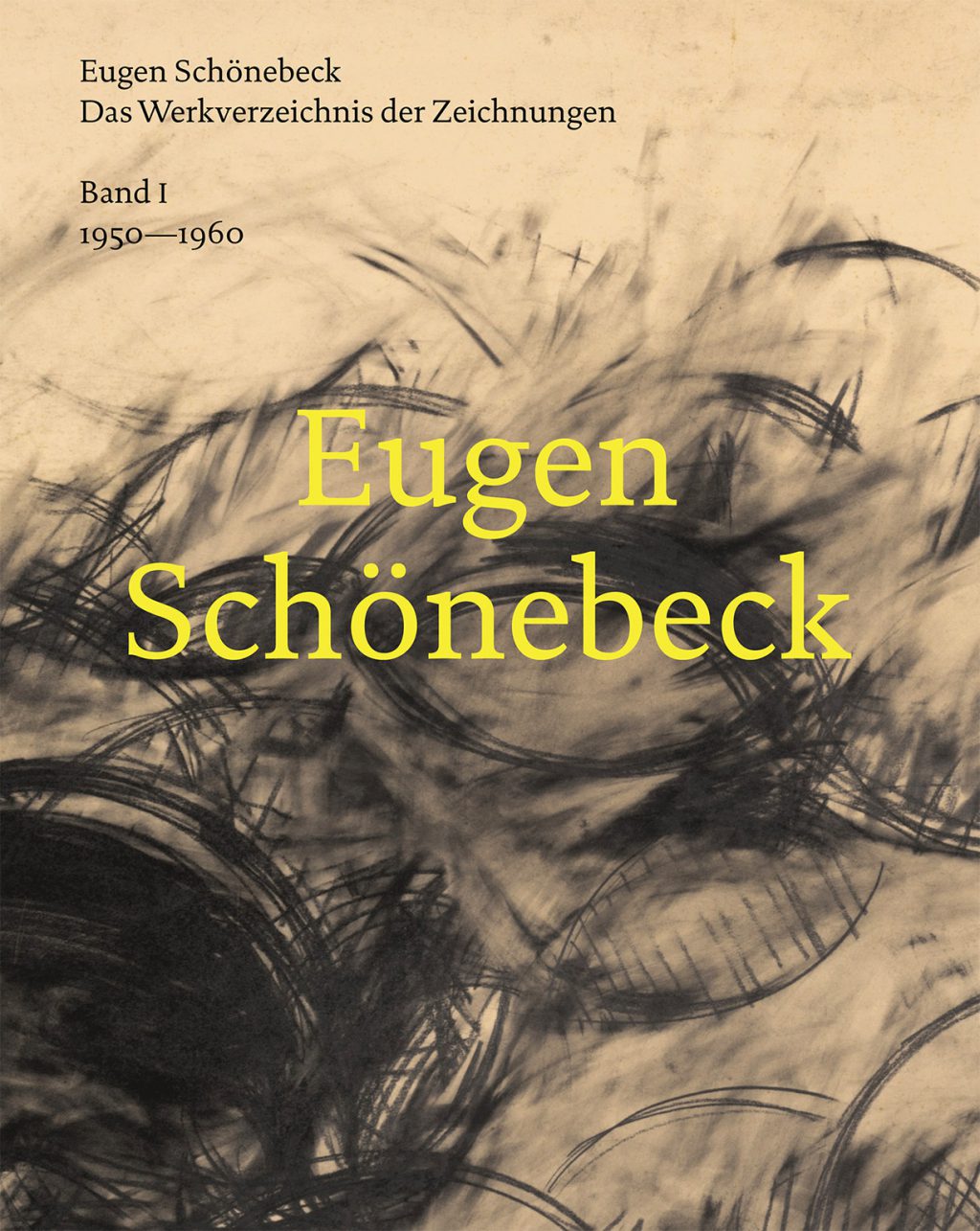 2020 Eugen Schönebeck The Catalogue Raisonné of the Drawings Volume 1
